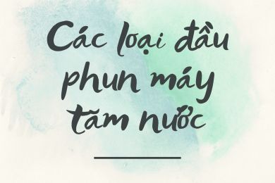 Tìm hiểu về các loại đầu phun của máy tăm nước