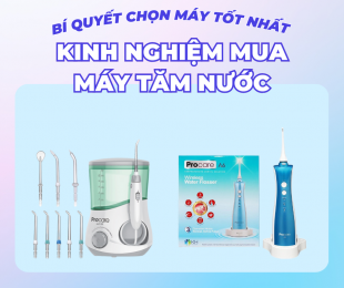 Kinh Nghiệm Mua Máy Tăm Nước – Bí Quyết Chọn Máy Tốt Nhất